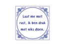 Delfts Blauw tegeltje Laat Me Met Rust 15x15 cm
